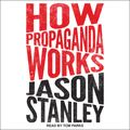 Cover Art for 9781705256749, How Propaganda Works by Jason Stanley