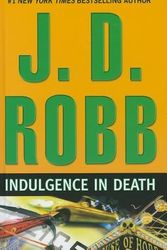Cover Art for 9781410431646, Indulgence in Death by J D. Robb