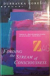 Cover Art for 9781853812514, Fording Stream Consciousness by Dubravka Ugresic