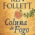 Cover Art for 9788580417340, Coluna de Fogo (Português) by Ken Follett (Autor)