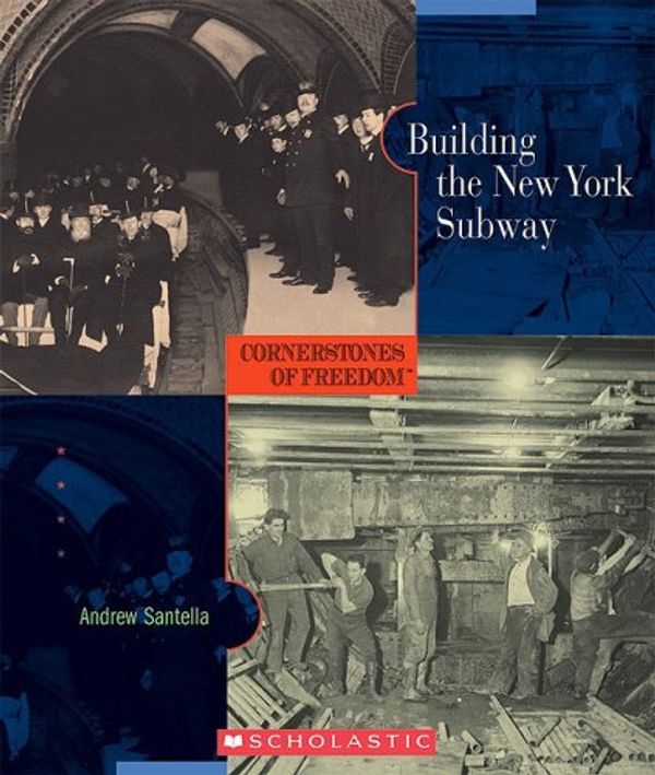Cover Art for 9780531211014, Building the New York Subway by Andrew Santella