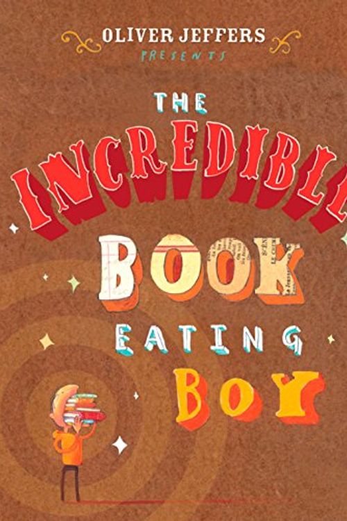 Cover Art for 2015399247491, The Incredible Book Eating Boy by Oliver Jeffers