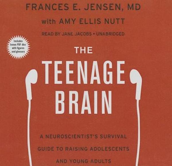 Cover Art for 9781483005690, The Teenage Brain: A Neuroscientist S Survival Guide to Raising Adolescents and Young Adults by Jensen MD, Frances E