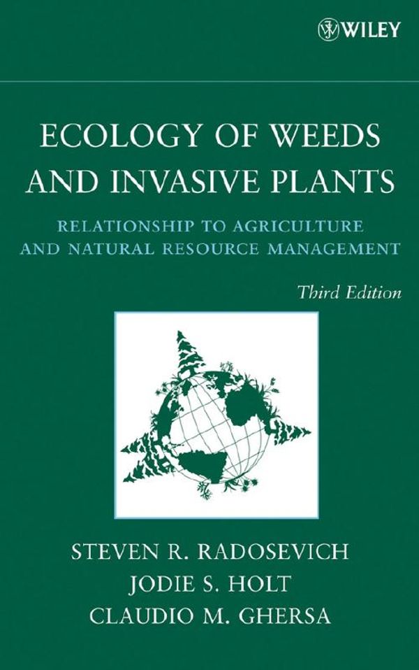 Cover Art for 9780471767794, Ecology of Weeds and Invasive Plants: Relationship to Agriculture and Natural Resource Management by Radosevich, Steven R., Holt, Jodie S., Ghersa, Claudio M.