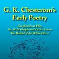 Cover Art for 9781587420351, G. K. Chesterton's Early Poetry by G. K. Chesterton