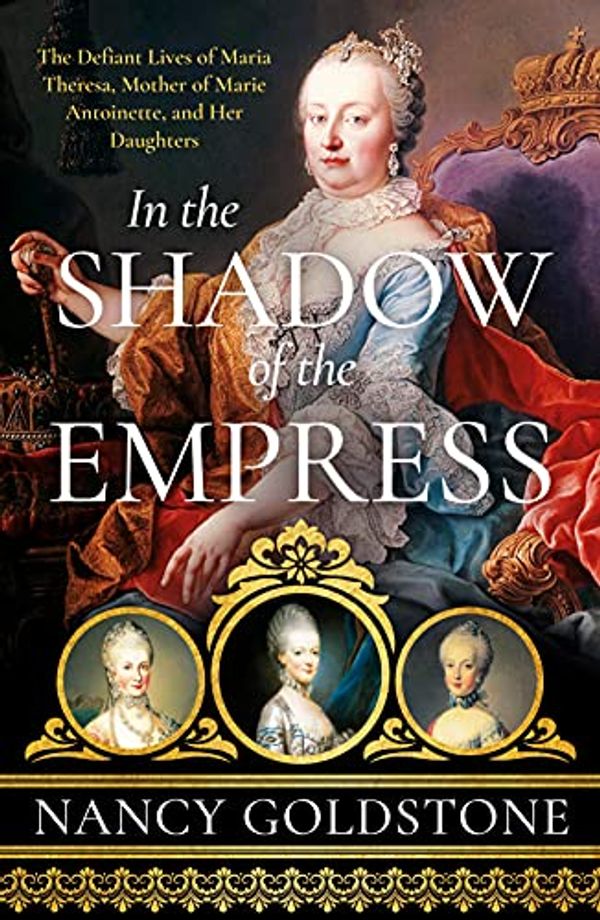 Cover Art for B08KP1VHHP, In the Shadow of the Empress by Nancy Goldstone