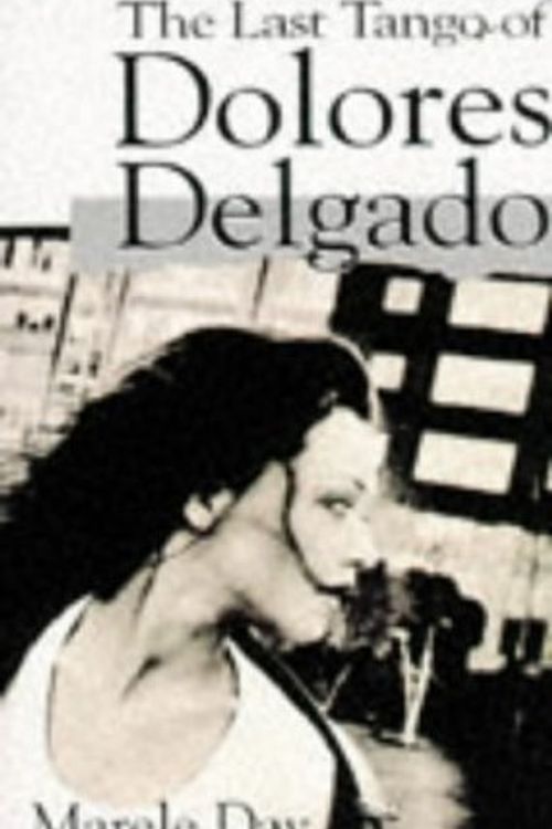 Cover Art for 9780340613504, The Last Tango of Dolores Delgado by Marele Day