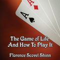 Cover Art for 9781604591484, The Game of Life and How to Play It by Florence Scovel Shinn