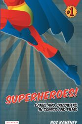 Cover Art for 9781845115692, Superheroes!: Capes and Crusaders in Comics and Films by Roz Kaveney