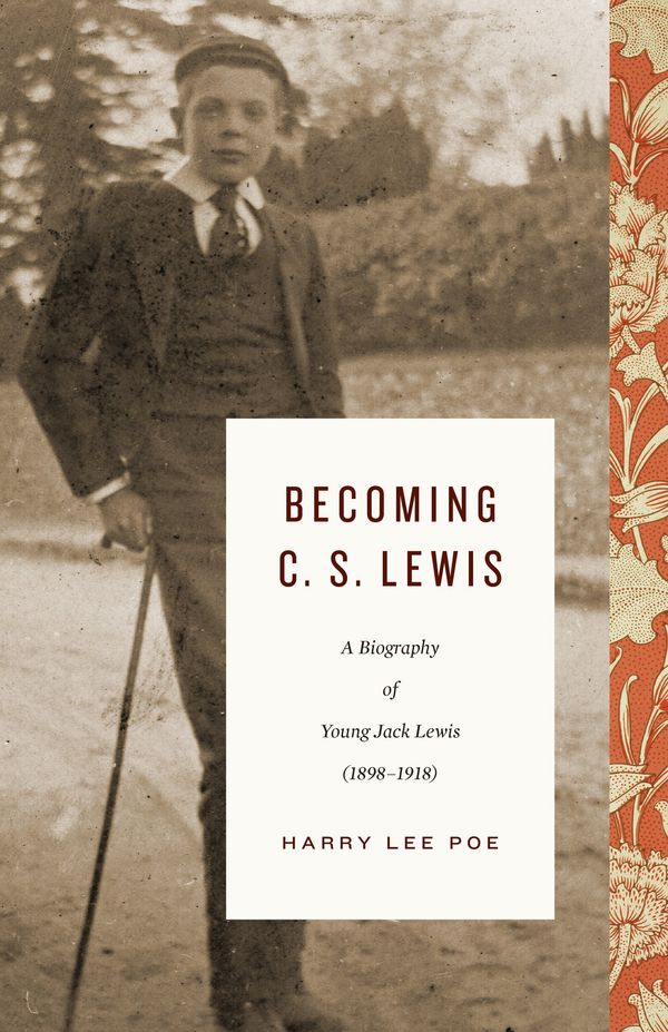 Cover Art for 9781433562730, Becoming C. S. Lewis: A Biography of Young Jack Lewis by Harry Lee Poe