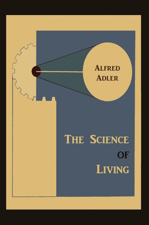 Cover Art for 9781891396588, The Science of Living by Alfred Adler