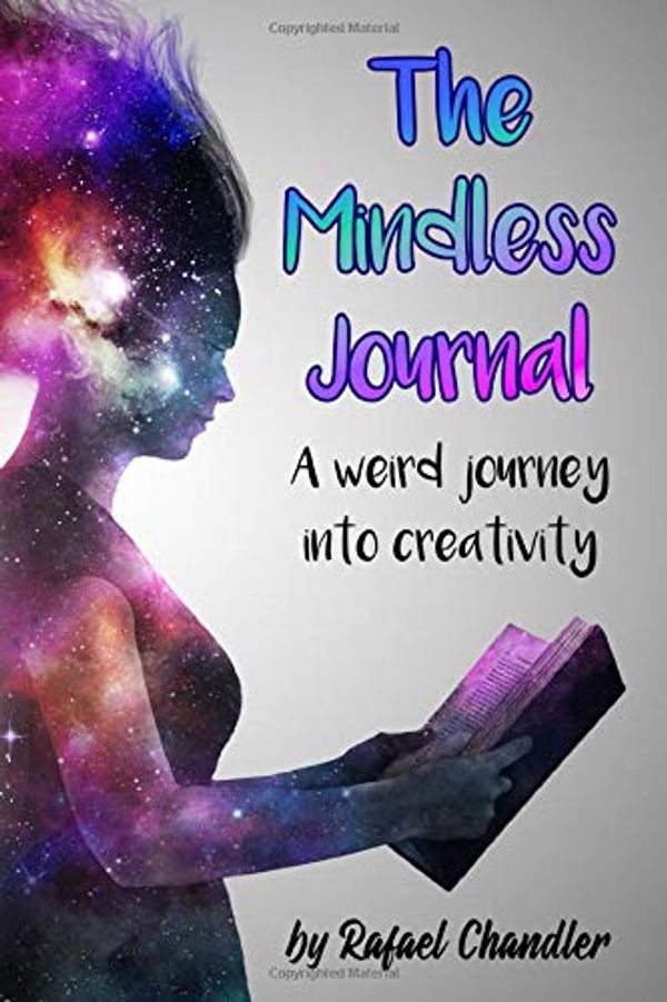 Cover Art for 9798616889799, The Mindless Journal: A Weird Journey Into Creativity by Rafael Chandler
