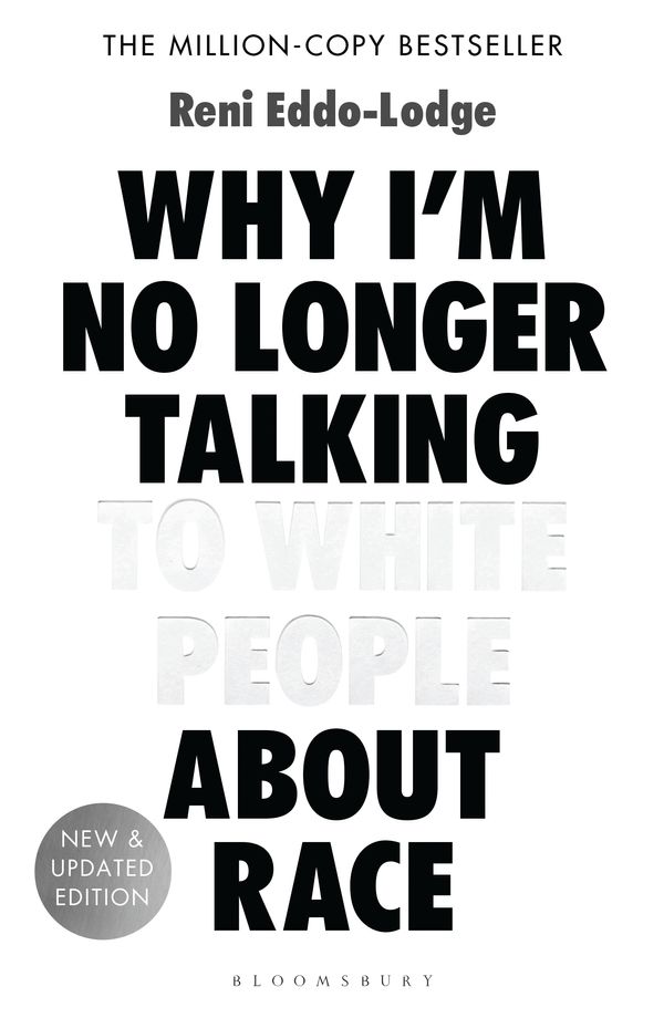 Cover Art for 9781408870587, Why I'm No Longer Talking to White People About Race by Reni Eddo-Lodge