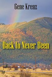 Cover Art for 9781432739171, Back to Never Been by Gene Krenz