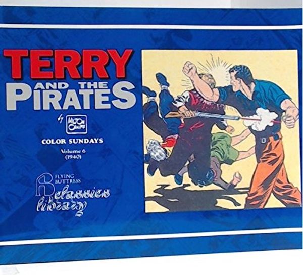 Cover Art for 9781561630509, Terry and the Pirates by Caniff, Milton
