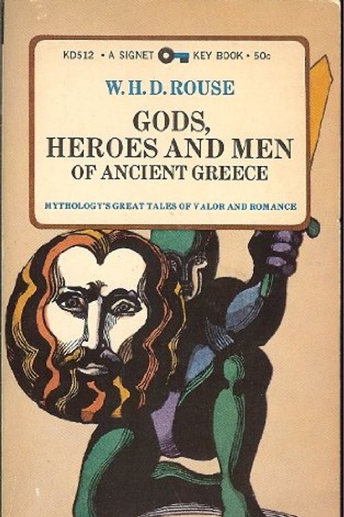 Cover Art for 9780451626189, Rouse W.H.D. : Gods, Heroes & Men of Ancient Greece by W. H. D. Rouse