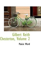 Cover Art for 9780559119163, Gilbert Keith Chesterton, Volume 2 by Maisie Ward