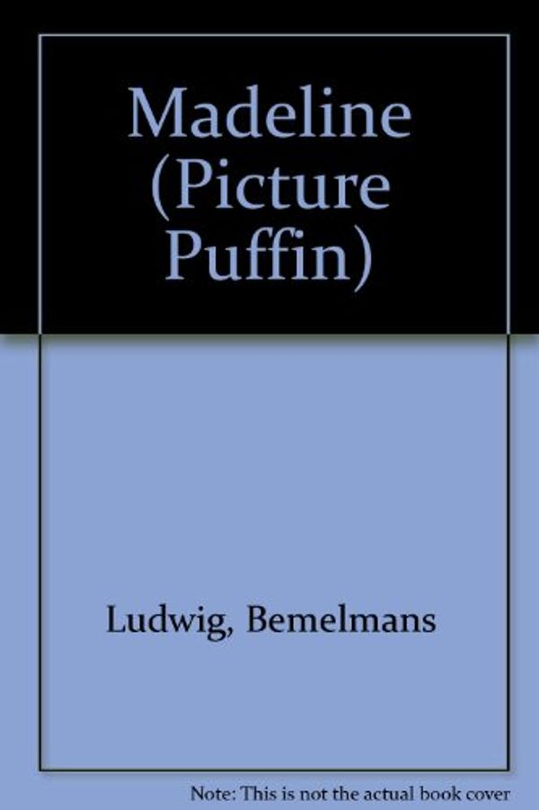 Cover Art for 9780140548457, Madeline (Picture Puffin) by Ludwig Bemelmans