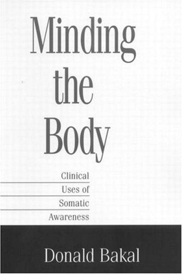 Cover Art for 9781572304352, Minding the Body by Bakal, Donald A.