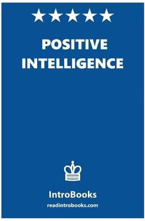 Cover Art for 9781542900300, Positive Intelligence by Introbooks