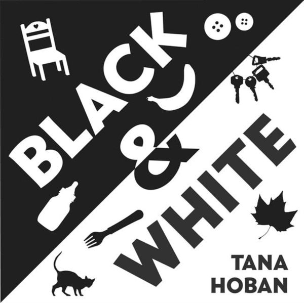 Cover Art for 9780061172113, Black & White by Tana Hoban