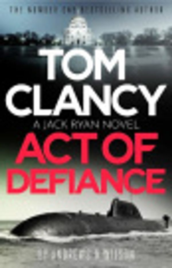 Cover Art for 9781408727904, Tom Clancy Act of Defiance by Brian Andrews