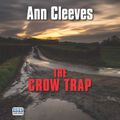 Cover Art for 9781445075204, The Crow Trap by Ann Cleeves