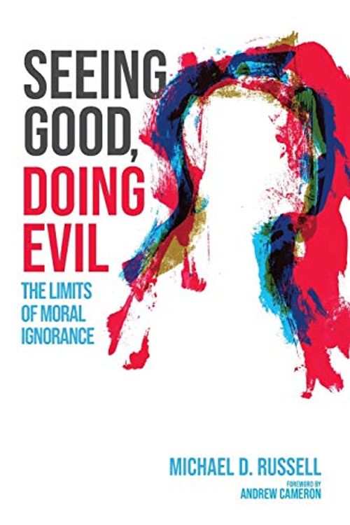 Cover Art for 9781725275911, Seeing Good, Doing Evil by Michael D. Russell