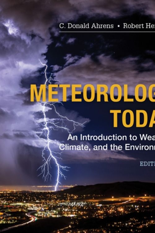 Cover Art for 9781337616669, Meteorology Today: Introductory Weather Climate & Environment by C. Donald Ahrens, Robert Henson