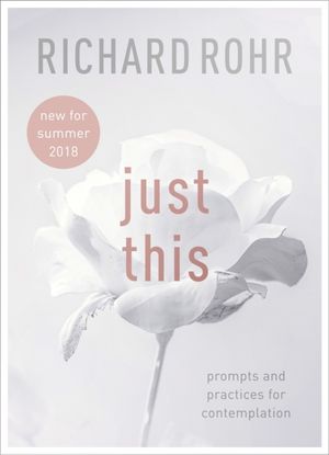 Cover Art for 9780281079919, Just This by Richard Rohr