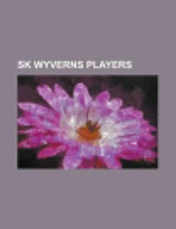 Cover Art for 9781155643304, Sk Wyverns Players: Gary Glover, Hensley Meulens, Park Jae-Hong, Jeong Keun-Woo, Chong Tae-Hyon, Kim Kwang-Hyun, Lee Jin-Young, C. J. Nitk by Source Wikipedia, Books, LLC