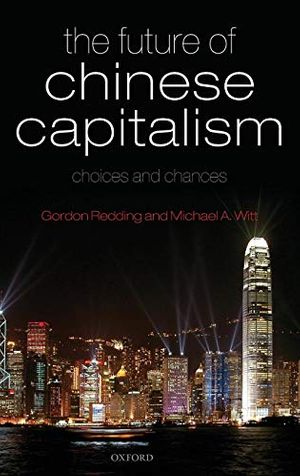 Cover Art for 9780199218134, The Future of Chinese Capitalism by Gordon Redding, Witt Michael