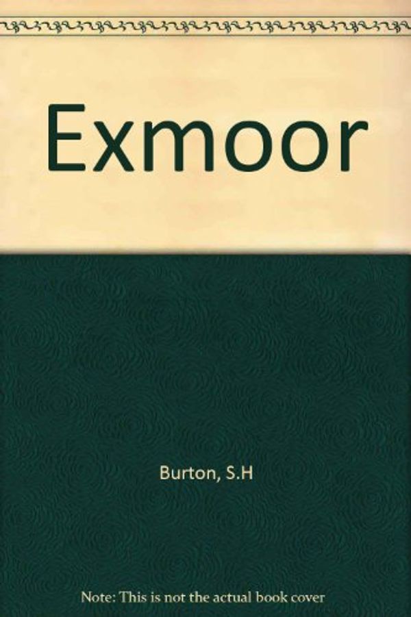 Cover Art for 9780709017547, Exmoor by S.H Burton