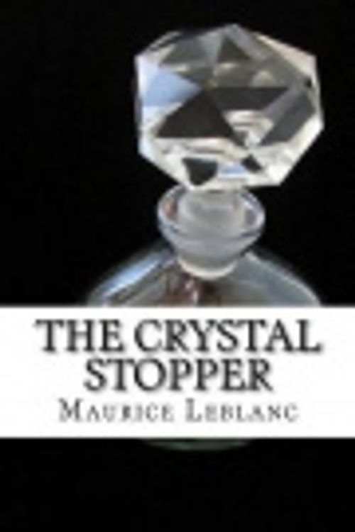 Cover Art for 9781541153035, The Crystal Stopper by Maurice LeBlanc