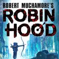 Cover Art for B07XGM2X8N, Robin Hood: Hacking, Heists & Flaming Arrows by Robert Muchamore