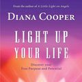 Cover Art for 9781844094240, Light Up Your Life by Diana Cooper