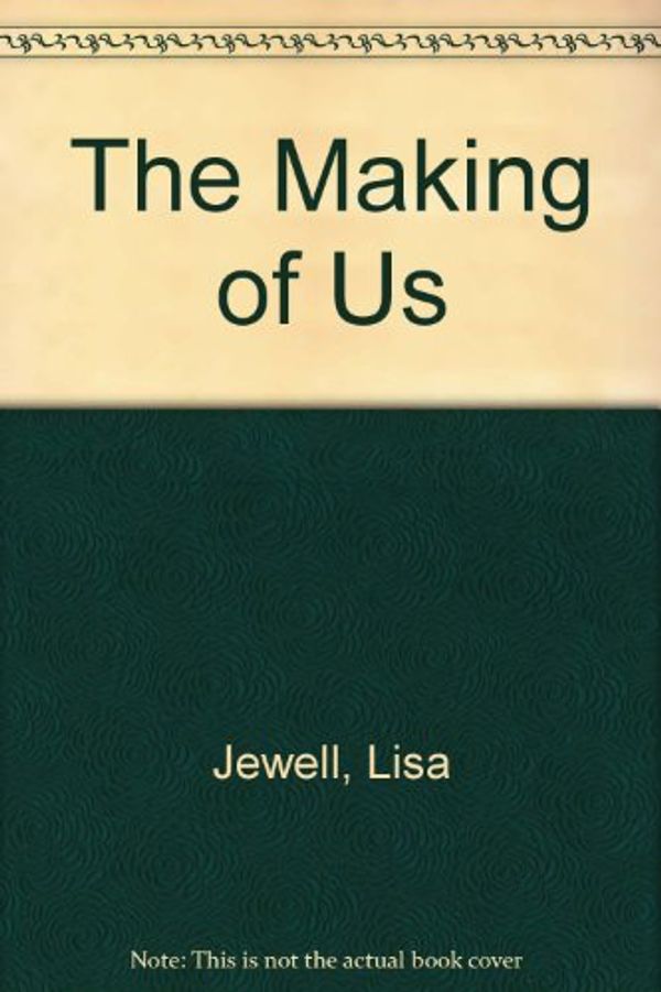 Cover Art for 9780753189146, The Making of Us by Lisa Jewell