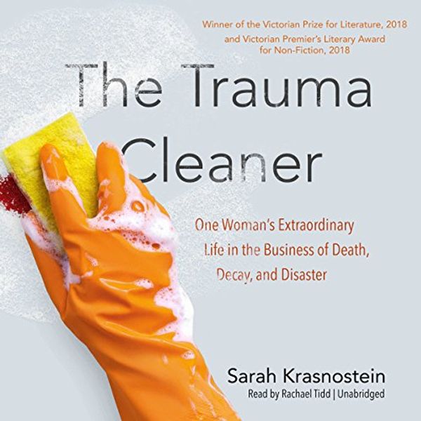 Cover Art for B07CB1X3MQ, The Trauma Cleaner by Sarah Krasnostein