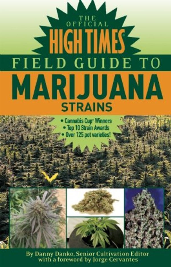 Cover Art for 9781893010284, The Official High Times Field Guide to Marijuana Strains by Danny Danko