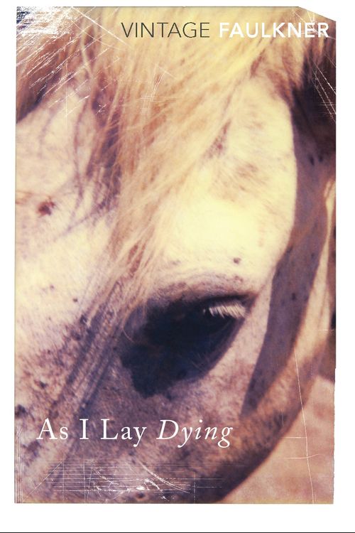 Cover Art for 9780099479314, As I Lay Dying by William Faulkner