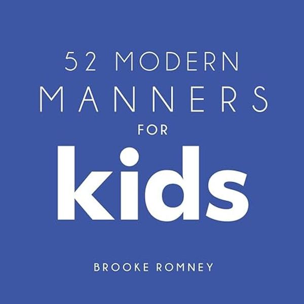 Cover Art for 9781735854458, 52 Modern Manners for Kids by Brooke Romney