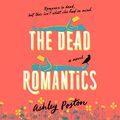 Cover Art for B09LK5B1MQ, The Dead Romantics by Ashley Poston