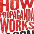 Cover Art for 2370006404712, How Propaganda Works by Jason Stanley