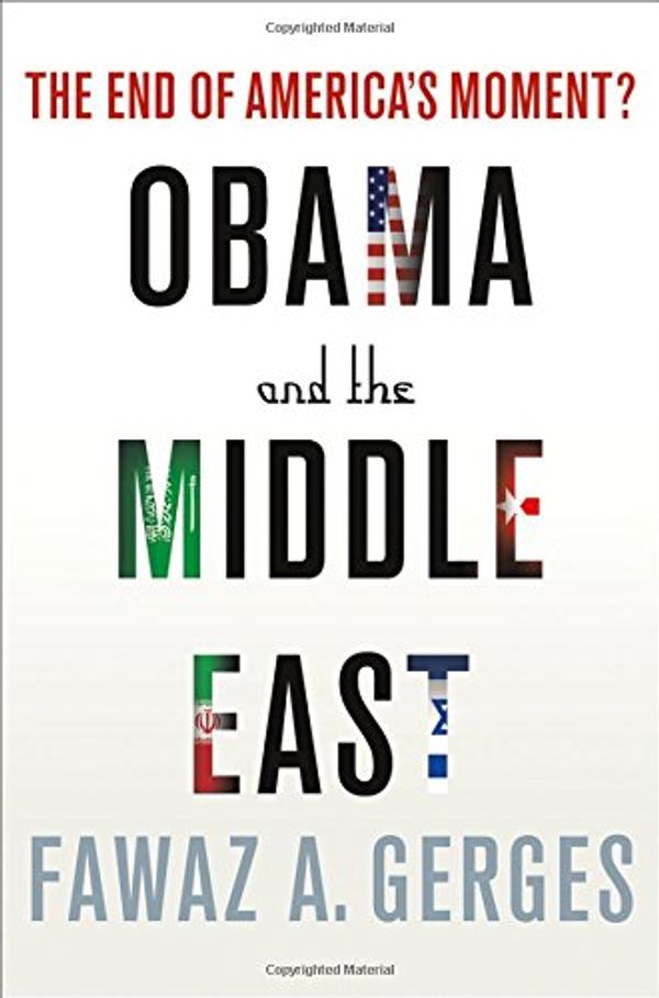 Cover Art for 9780230113817, Obama and the Middle East: The End of America’s Moment? by Fawaz A. Gerges