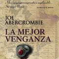 Cover Art for 9788420683324, La mejor venganza / Best Served Cold by Joe Abercrombie