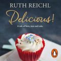 Cover Art for 9781473529397, Delicious! by Ruth Reichl, Julia Whelan
