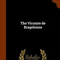 Cover Art for 9781345954500, The Vicomte de Bragelonne by Alexandre Dumas