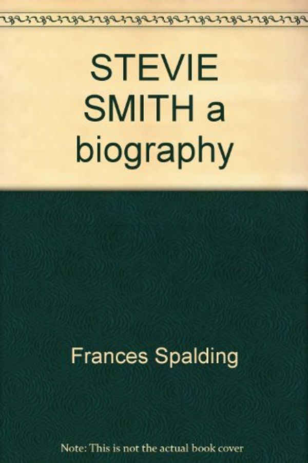 Cover Art for 9780393307184, STEVIE SMITH a biography by Frances Spalding