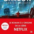 Cover Art for B005PQZCZC, Carbone modifié : Le cycle de Takeshi Kovacs: Altered Carbon, T1 (French Edition) by Richard Morgan