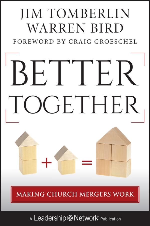 Cover Art for 9781118218211, Better Together: Making Church Mergers Work by Jim Tomberlin, Warren Bird